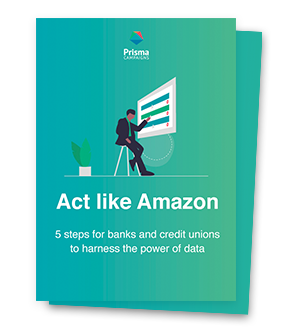 Act like Amazon - 5 steps for banks and Credit Unions to harness the power of data