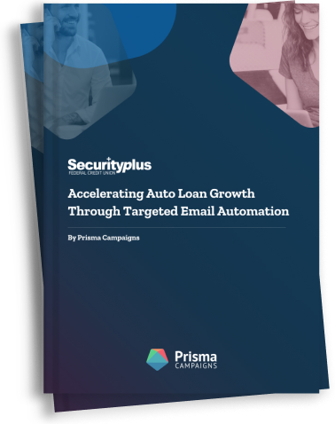 Accelerating Auto Loan Growth Through Targeted Email Automation Accelerating Auto Loan Growth Through Targeted Email Automation